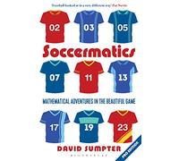 Soccermatics: Mathematical Adventures in the Beautiful Game Pro-Edition