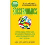 Soccernomics – Pourquoi l'Angleterre gagne; clubs recrutent mal; milliardaires perdent