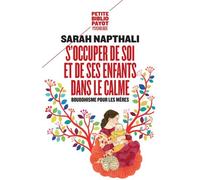 S'occuper de soi et de ses enfants dans le calme Sarah Napthali (Auteur), Hayet Dhifallah (Traduction)