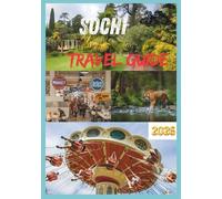SOCHI TRAVEL GUIDE 2026: Your Ultimate Guide to Russia’s Black Sea Paradise