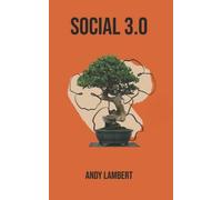 Social 3.0: How Forward-Thinking B2bs Can Unleash The Power Of Social Media