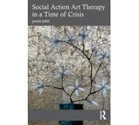 Social Action Art Therapy In A Time Of Crisis