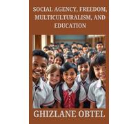 SOCIAL AGENCY, FREEDOM, MULTICULTURALISM, AND EDUCATION