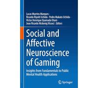 Social and Affective Neuroscience of Gaming: Insights from Fundamentals to Public Mental Health Applications