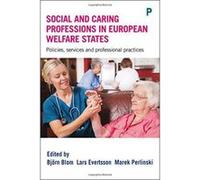 Social and Caring Professions in European Welfare States: Policies, Services and Professional Practices - [Version Originale] Inconnu (Auteur)