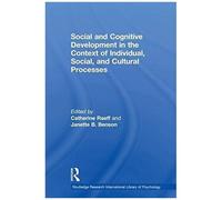 Social And Cognitive Development In The Context Of Individual, Social, And Cultural Processes