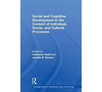 Social And Cognitive Development In The Context Of Individual, Social, And Cultural Processes