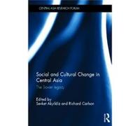 Social And Cultural Change In Central Asia: The Soviet Legacy (Central Asia Research Forum) (Hardcover) Sevket Akyildiz, Richard Carlson (Auteur)