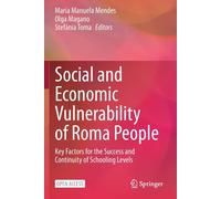 Social And Economic Vulnerability Of Roma People : Key Factors For The Success And Continuity Of Schooling Levels