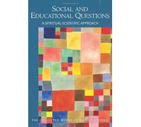 Social and Educational Questions: A Spiritual-Scientific Approach