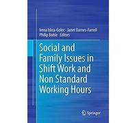 Social And Family Issues In Shift Work And Non Standard Working Hours