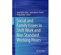 Social And Family Issues In Shift Work And Non Standard Working Hours