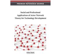 Social And Professional Applications Of Actor-Network Theory For Technology Development