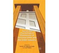 Social And Psychological Dimensions Of Personal Debt And The Debt Industry (Hardcover) Serdar M Degirmencioglu, Carl Walker (Auteur)