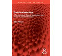 Social Anthropology: A Psycho-Analytic Study in Anthropology and a History of Australian Totemism
