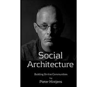 Social Architecture: Building On-line Communities
