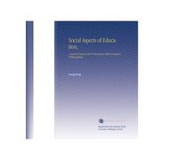 Social Aspects of Education,: A Book of Sources and # Discussions With Annotated Bibliographies,