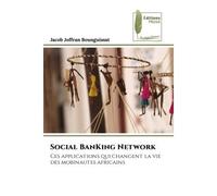 Social BanKing Network Ces applications qui changent la vie des mobinautes africains - Jacob Joffran Bounguissat - Muse Editions - Poche - Roman