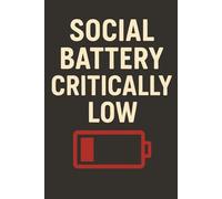 Social Battery Critically Low: A Funny Introvert & Anxiety Journal: A Minimalist Notebook for Burnout, Overthinking, Anti-Social Humor & Introvert Gifts