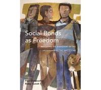Social Bonds as Freedom - [Version Originale] Paul Dumouchel, Reiko Gotoh (Auteur)