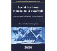 Social business et base de la pyramide: Renouveau stratégique de l'entreprise