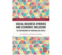 Social Business Hybrids and Economic Inclusion The Empowerment of Marginalized People - Luca Mongelli - Routledge - ebook (ePub) - Livre