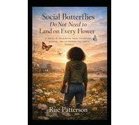 Social Butterflies Do Not Need To Land on Every Flower: A Series of Encounters About Friendship, Survival, and the Moment You Choose Yourself.”