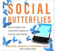 Social Butterflies: Reclaiming the Positive Power of Social Networks