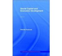 Social Capital and Economic Development by Patrick Francois Patrick Francois (Auteur)