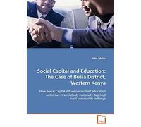 Social Capital And Education: The Case Of Busia District, Western Kenya