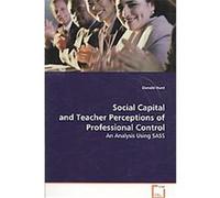 Social Capital and Teacher Perceptions of Professional Control Donald Hunt (Auteur)