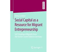 Social Capital As A Resource For Migrant Entrepreneurship