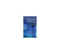 Social Capital, Corporate Social Responsibility, Economic Behaviour And Performance