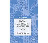 Social Capital in American Life - [Livre en VO] Brian J Jones (Auteur)