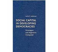 Social Capital in Developing Democracies Leslie E. Anderson (Auteur)
