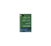 Social Care, Service Users And User Involvement