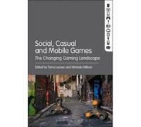 Social, Casual and Mobile Games - [Version Originale] Michele Willson, Tama Leaver (Auteur)