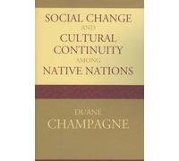 Social Change And Cultural Continuity Among Native Nations, Contemporary Native American Communities Duane Champagne (Auteur)