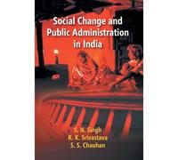 Social Change And Public Administration In India
