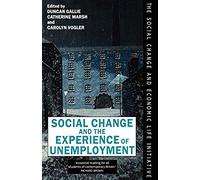 Social Change And The Experience Of Unemployment
