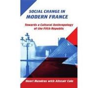 Social Change in Modern France Alistair Cole, Henri Mendras (Auteur)