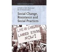 Social Change, Resistance and Social Practices, STUDIES IN CRITICAL SOCIAL SCIENCES Richard Dello Bu (Auteur)