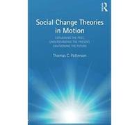 Social Change Theories in Motion: Explaining the Past, Understanding the Present, Envisioning the Future - [Version Originale] Inconnu (Auteur)