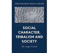 Social Character, Tribalism and Society The Angry Crowd - Chris Shilling - Bloomsbury Academic - ebook (ePub) - Livre