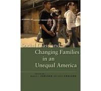 Social Class and Changing Families in an Unequal America Social Class and Changing Families in an Unequal America (Auteur)