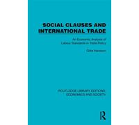 Social Clauses and International Trade An Economic Analysis of Labour Standards in Trade Policy - Gote Hansson - Routledge - ebook (ePub) - Livre
