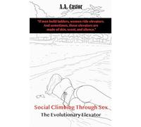 Social Climbing Through Sex: The Evolutionary Elevator