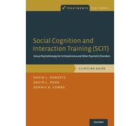 Social Cognition and Interaction Training (SCIT) – Guide du clinicien pour troubles psychotiques