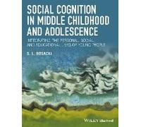 Social Cognition In Middle Childhood And Adolescence