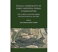 Social Complexity In Early Medieval Rural Communities
